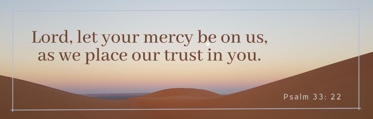 LORD, HAVE MERCY ON YOUR SERVANT 
